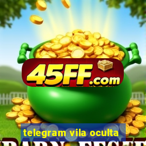 telegram vila oculta